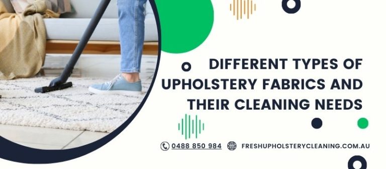 Different Types of Upholstery Fabrics and Their Cleaning Needs