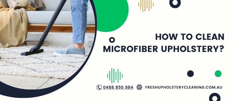 How to Clean Microfiber Upholstery